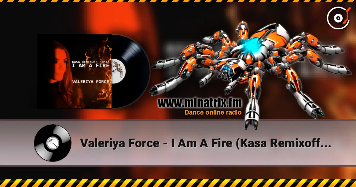 Valeriya Force - I Am A Fire (Kasa Remixoff remix) слушать онлайн в высоком качестве | Minatrix.FM