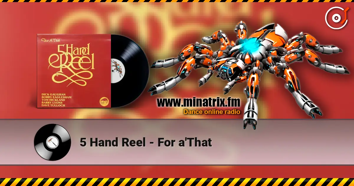 5 Hand Reel - For a'That слушать онлайн в высоком качестве | Minatrix.FM