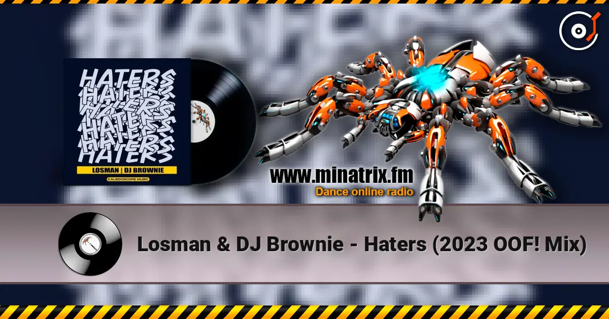 Losman & DJ Brownie - Haters (2023 OOF! Mix) online in hoher Qualität hören | Minatrix.FM