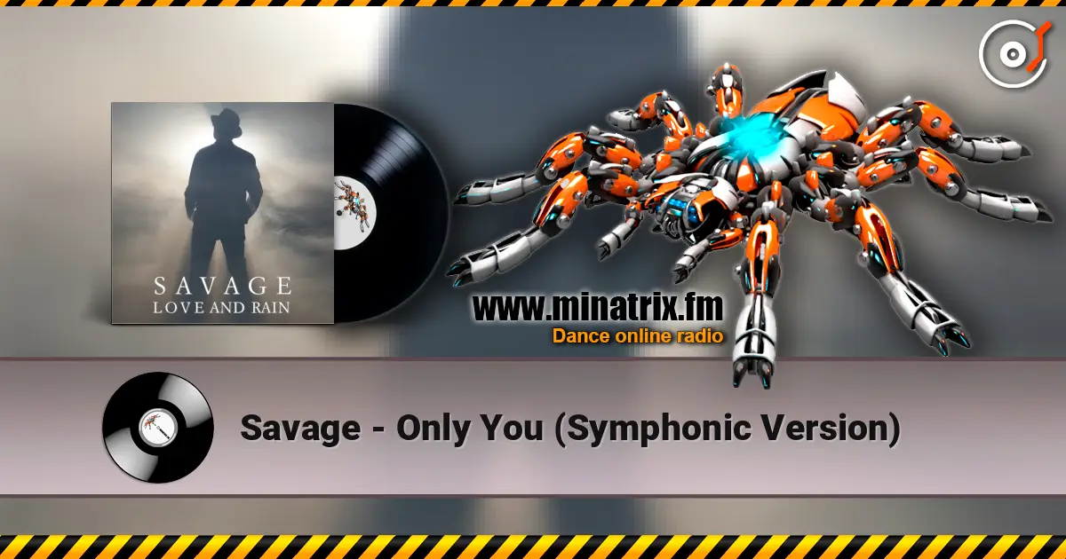 Savage - Only You (Symphonic Version) слушать онлайн в высоком качестве | Minatrix.FM