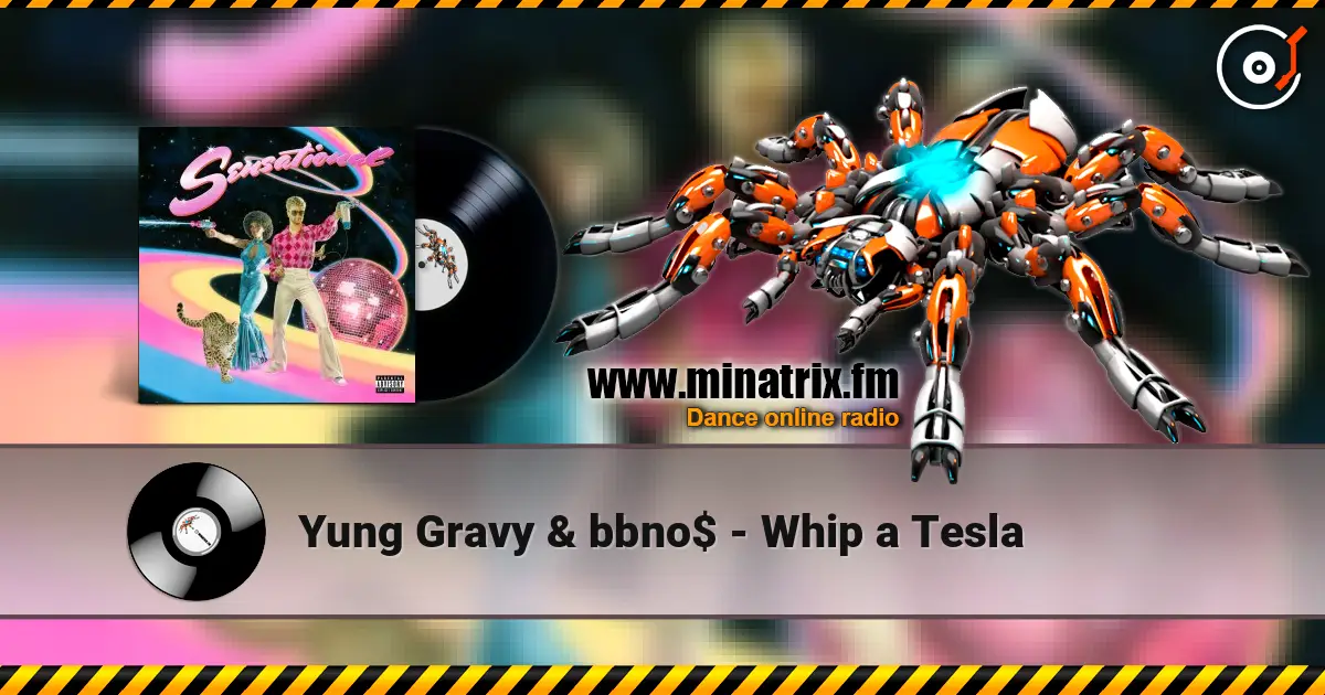 Yung Gravy & bbno$ - Whip a Tesla escuchar en línea en alta calidad | Minatrix.FM