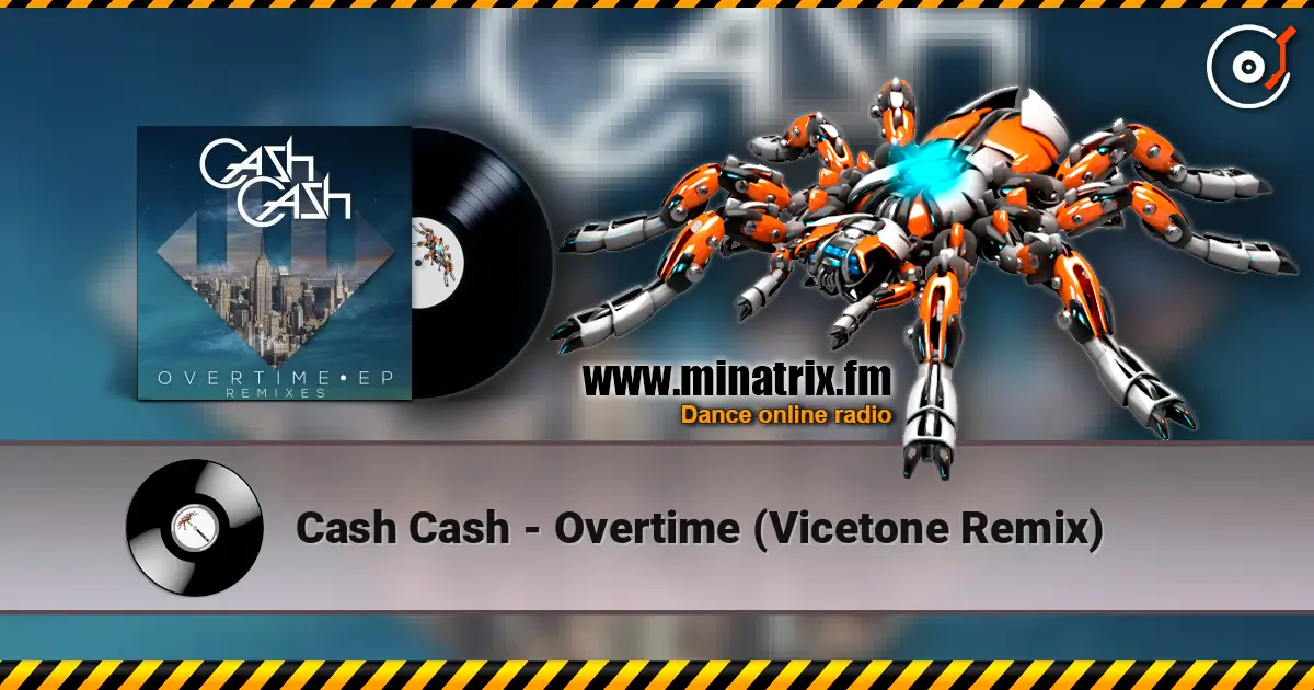 Cash Cash - Overtime (Vicetone Remix) слушать онлайн в высоком качестве | Minatrix.FM