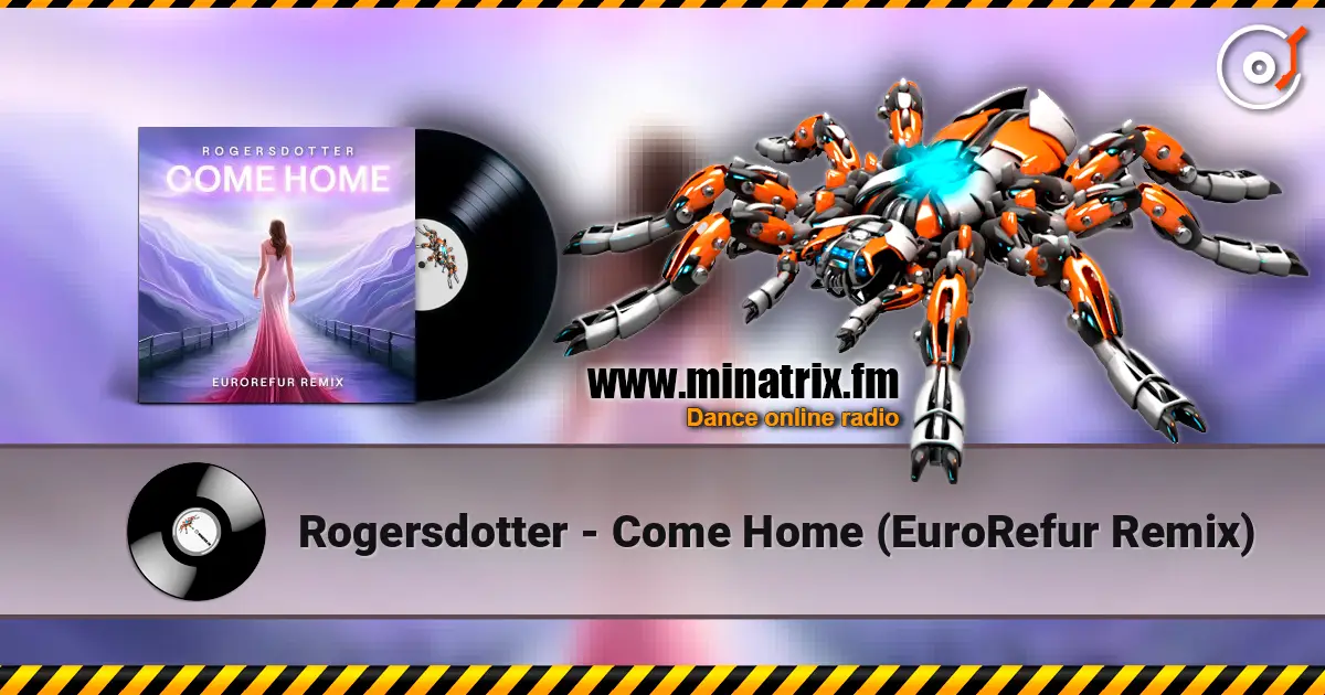 Rogersdotter - Come Home (EuroRefur Remix) слушать онлайн в высоком качестве | Minatrix.FM
