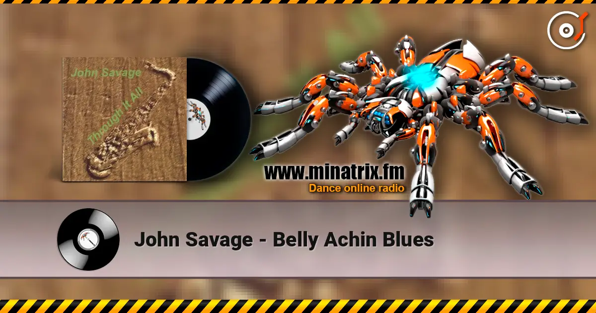 John Savage - Belly Achin Blues online in hoher Qualität hören | Minatrix.FM