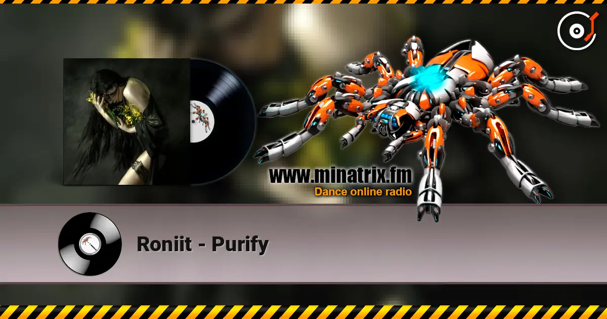 Roniit - Purify écouter en ligne en haute qualité | Minatrix.FM