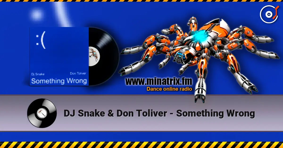 DJ Snake & Don Toliver - Something Wrong слушать онлайн в высоком качестве | Minatrix.FM