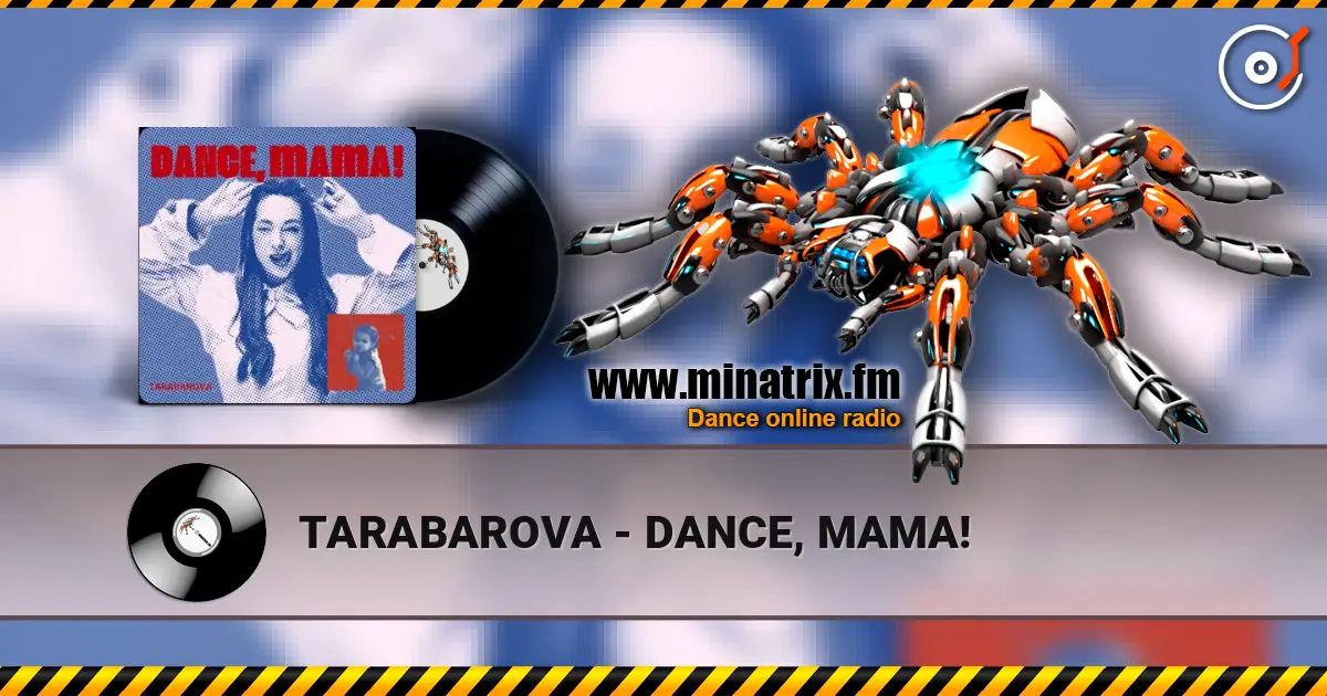 TARABAROVA - DANCE, MAMA! слушать онлайн в высоком качестве | Minatrix.FM