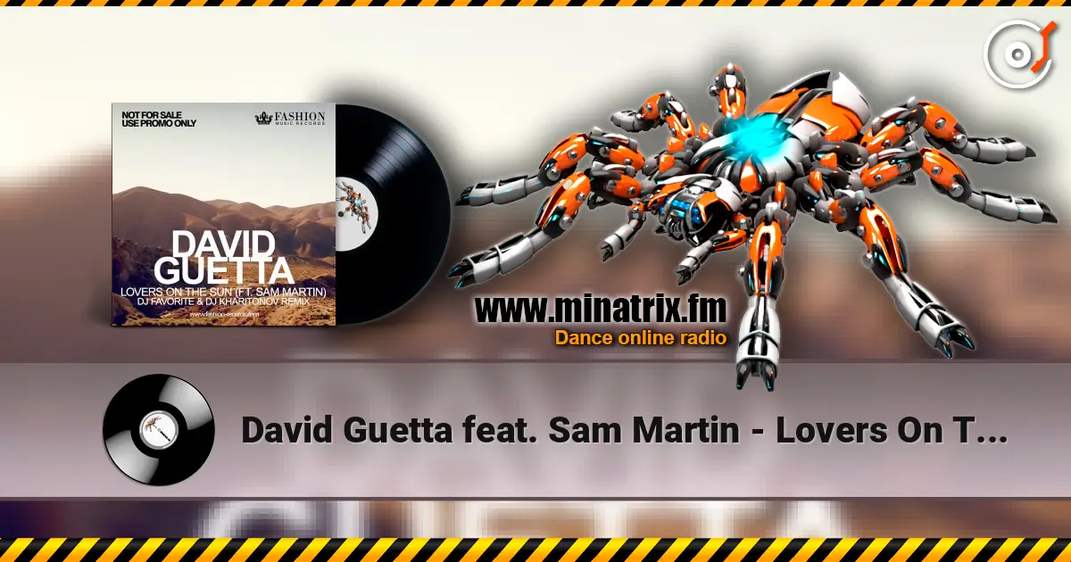 David Guetta feat. Sam Martin - Lovers On The Sun (DJ Favorite & DJ Kharitonov Radio Edit) escuchar en línea en alta calidad | Minatrix.FM