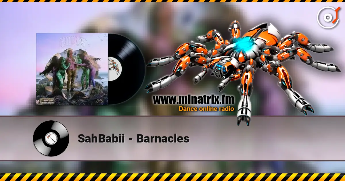 SahBabii - Barnacles слушать онлайн в высоком качестве | Minatrix.FM