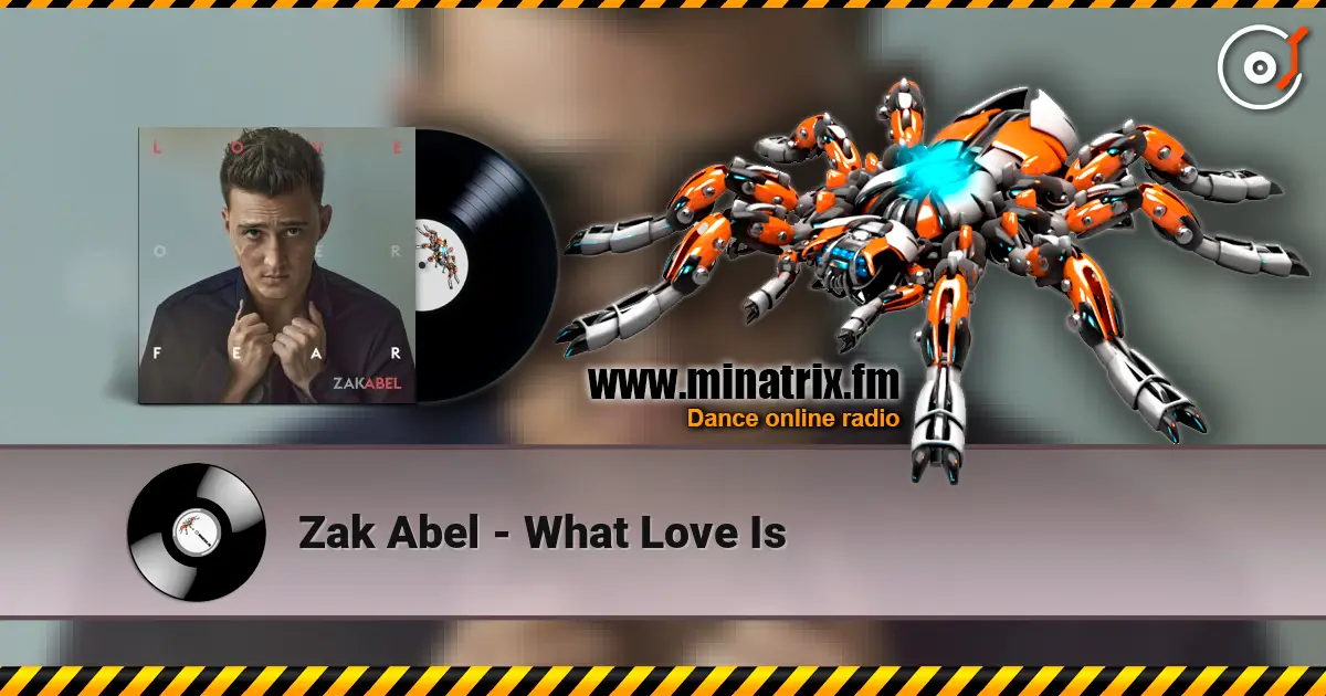 Zak Abel - What Love Is слухати онлайн у високій якості | Minatrix.FM