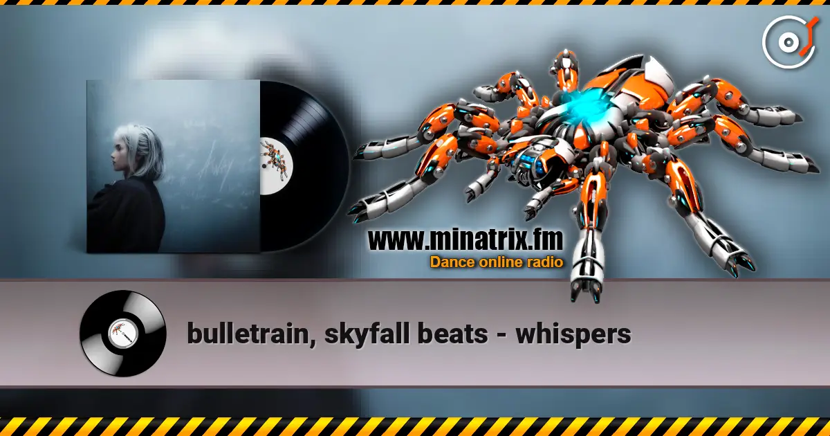 bulletrain, skyfall beats - whispers écouter en ligne en haute qualité | Minatrix.FM