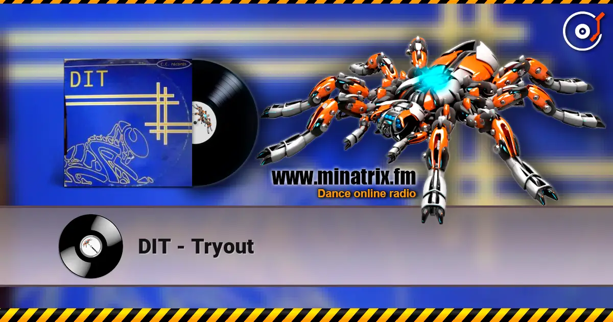 DIT - Tryout online in hoher Qualität hören | Minatrix.FM