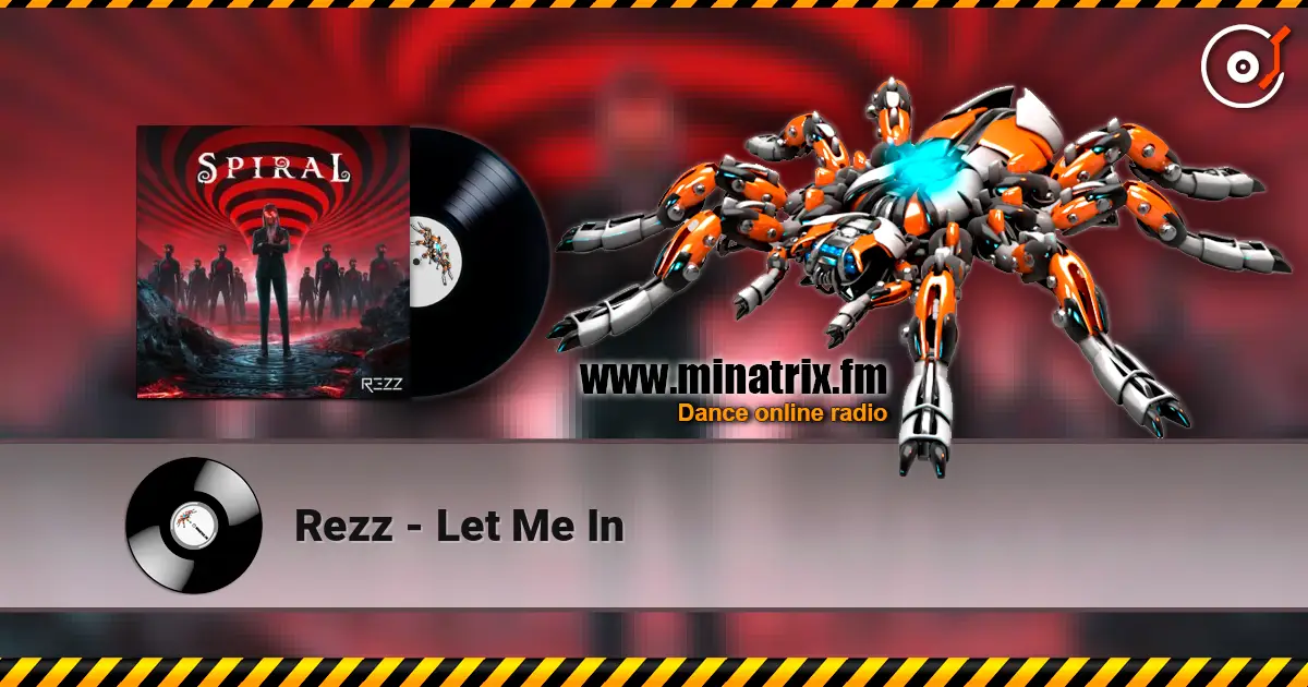 Rezz - Let Me In écouter en ligne en haute qualité | Minatrix.FM