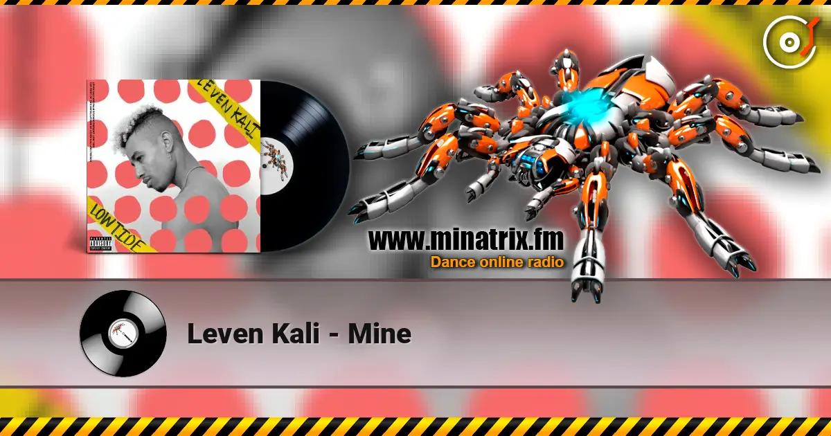 Leven Kali - Mine escuchar en línea en alta calidad | Minatrix.FM