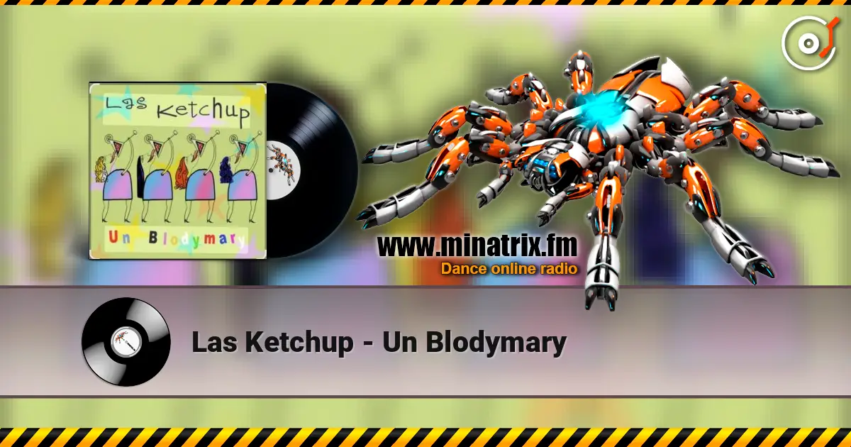 Las Ketchup - Un Blodymary слушать онлайн в высоком качестве | Minatrix.FM