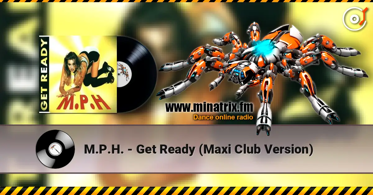 M.P.H. - Get Ready (Maxi Club Version) слушать онлайн в высоком качестве | Minatrix.FM