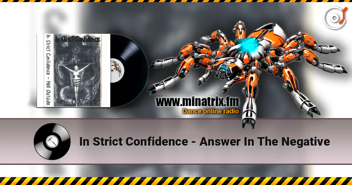 In Strict Confidence - Answer In The Negative 在线收听高音质 | Minatrix.FM