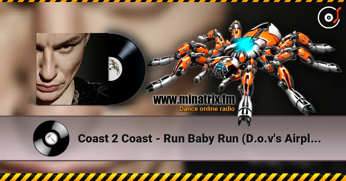 Coast 2 Coast - Run Baby Run (D.o.v's Airplay Edit) écouter en ligne en haute qualité | Minatrix.FM