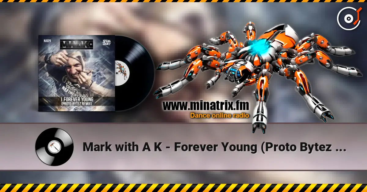 Mark with A K - Forever Young (Proto Bytez Remix) слушать онлайн в высоком качестве | Minatrix.FM