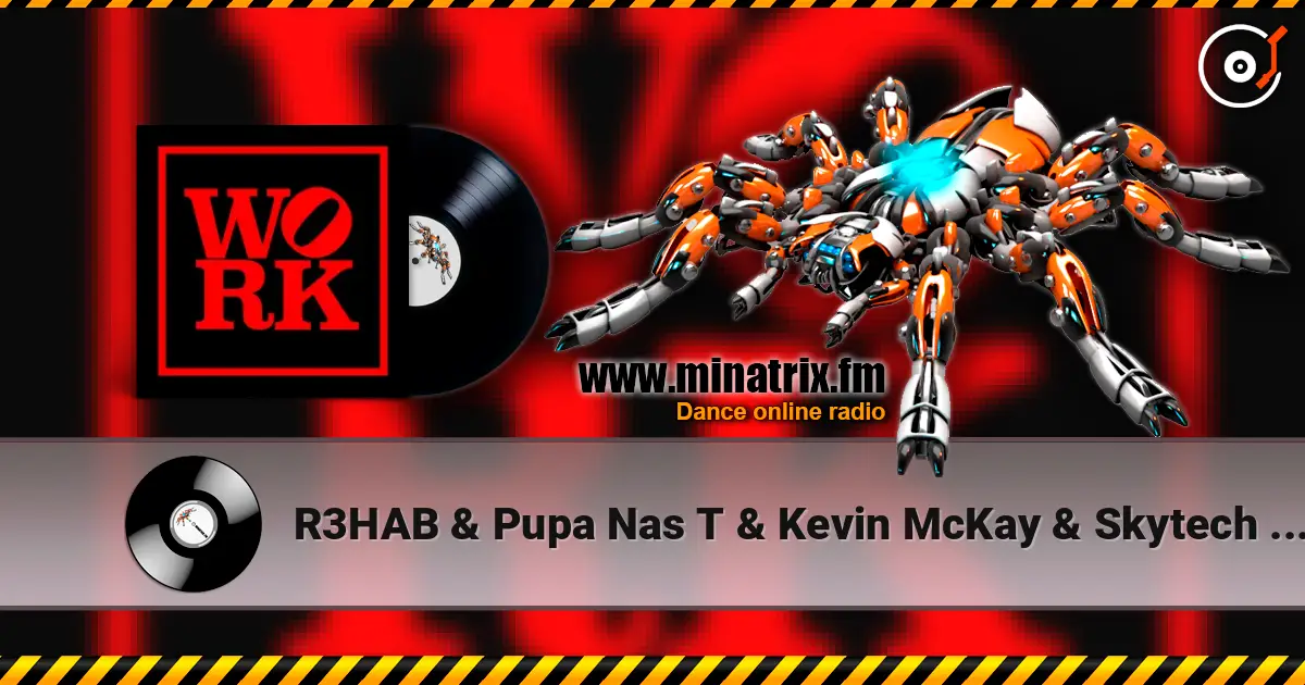 R3HAB & Pupa Nas T & Kevin McKay & Skytech & Fidel - Work (feat. Denise Belfon) écouter en ligne en haute qualité | Minatrix.FM