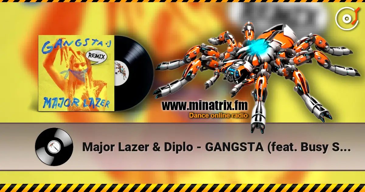 Major Lazer & Diplo - GANGSTA (feat. Busy Signal & Kybba) [Maureen Version] слушать онлайн в высоком качестве | Minatrix.FM