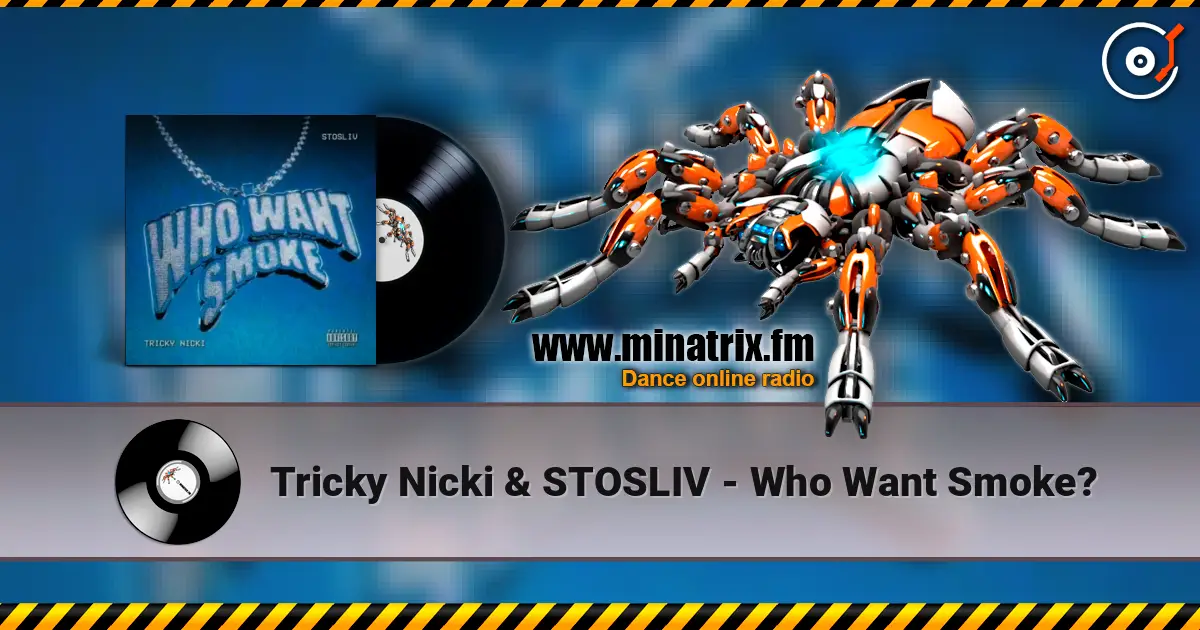 Tricky Nicki & STOSLIV - Who Want Smoke? слушать онлайн в высоком качестве | Minatrix.FM