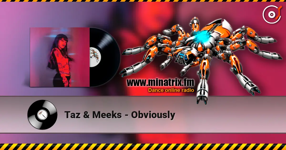 Taz & Meeks - Obviously слушать онлайн в высоком качестве | Minatrix.FM