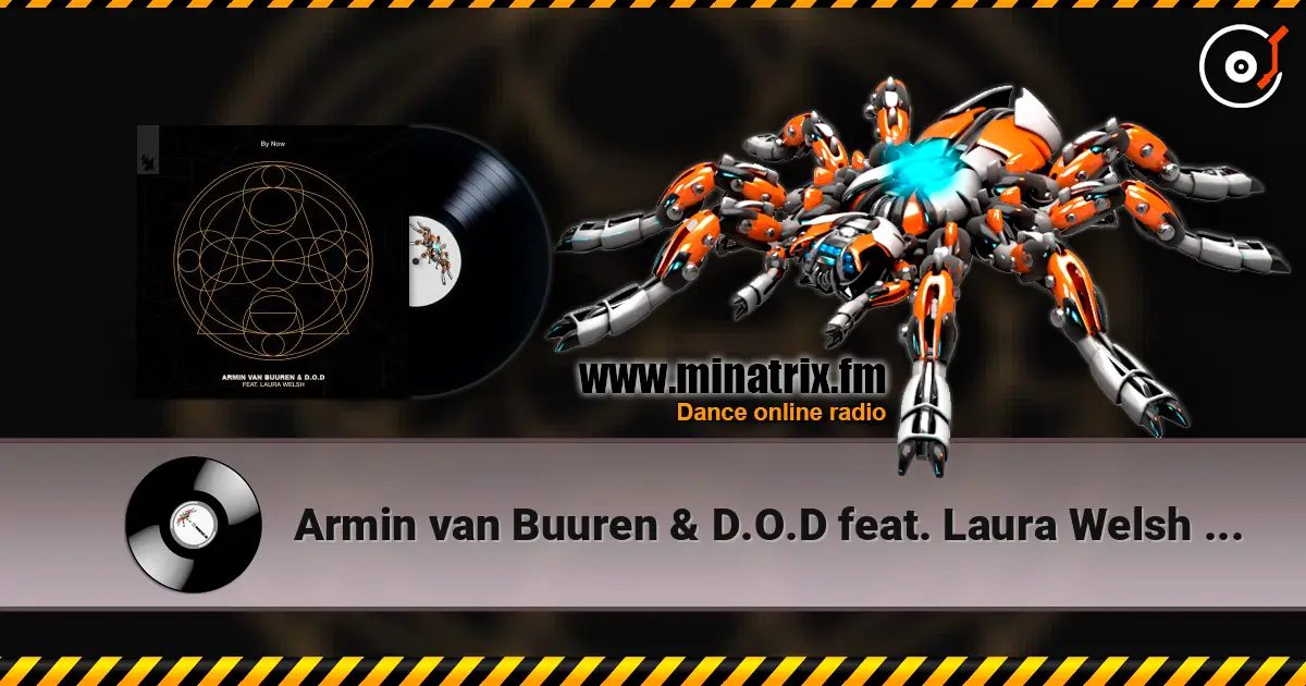 Armin van Buuren & D.O.D feat. Laura Welsh - By Now (Extended Mix) слушать онлайн в высоком качестве | Minatrix.FM