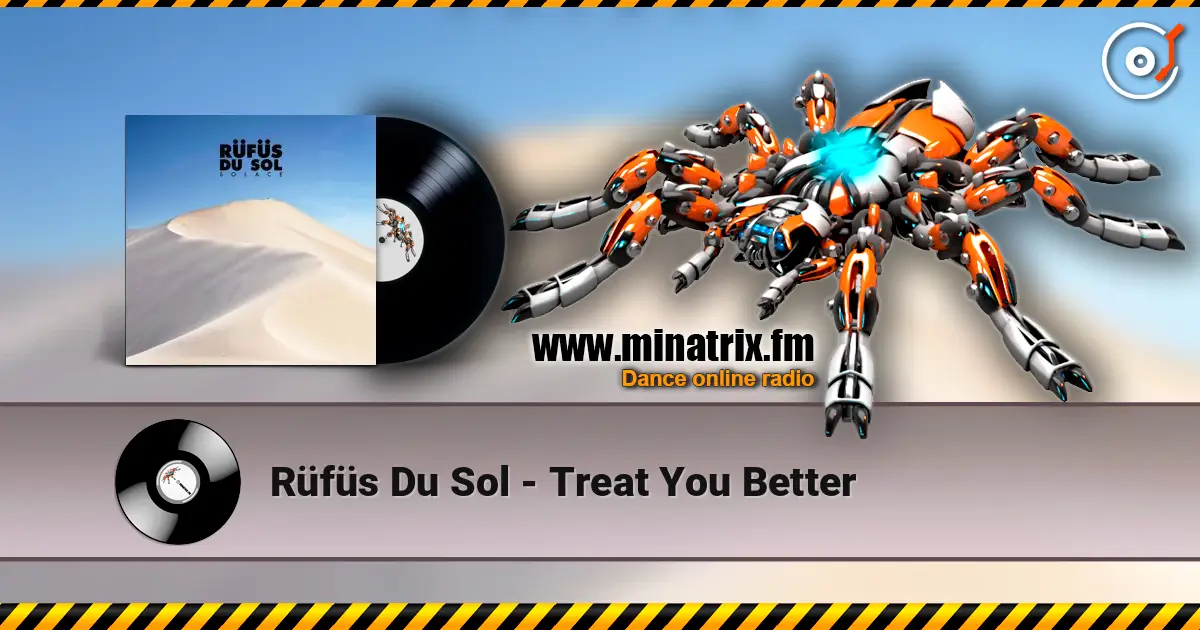 Rüfüs Du Sol - Treat You Better online in hoher Qualität hören | Minatrix.FM