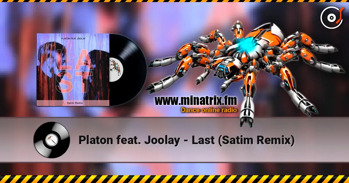 Platon feat. Joolay - Last (Satim Remix) écouter en ligne en haute qualité | Minatrix.FM