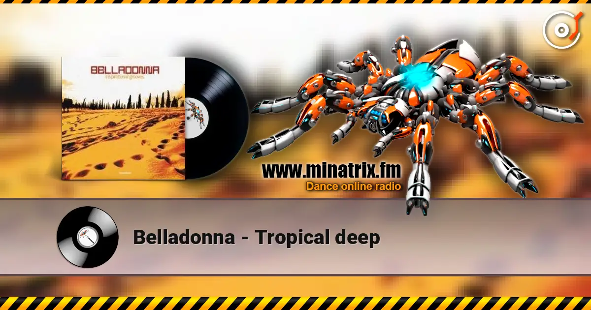 Belladonna - Tropical deep listen online in high quality | Minatrix.FM