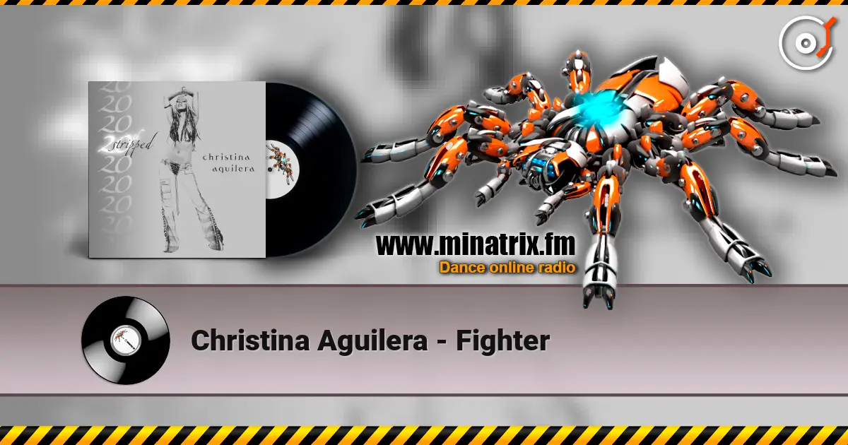 Christina Aguilera - Fighter 在线收听高音质 | Minatrix.FM