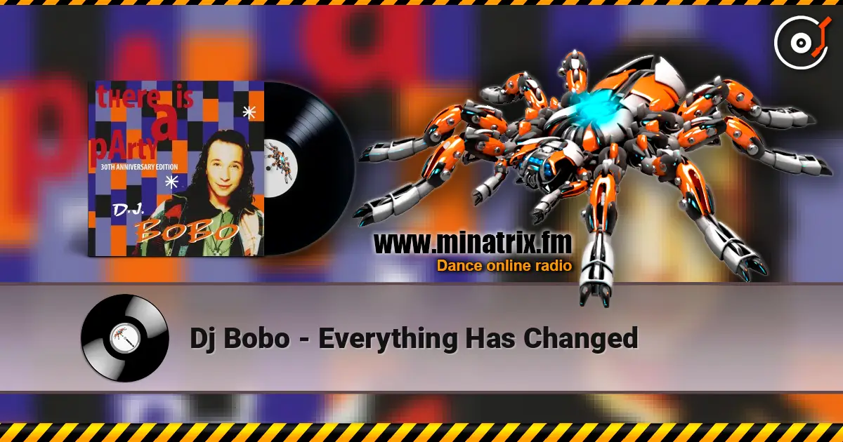 Dj Bobo - Everything Has Changed online in hoher Qualität hören | Minatrix.FM