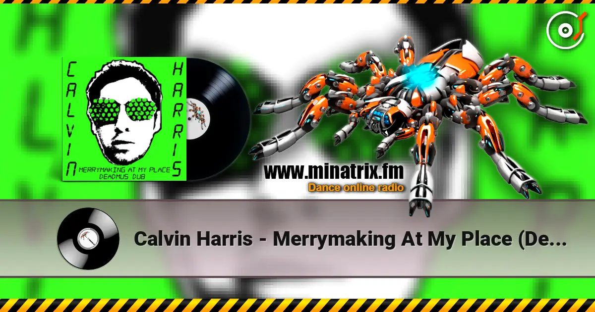 Calvin Harris - Merrymaking At My Place (Deadmau5 Dub) escuchar en línea en alta calidad | Minatrix.FM