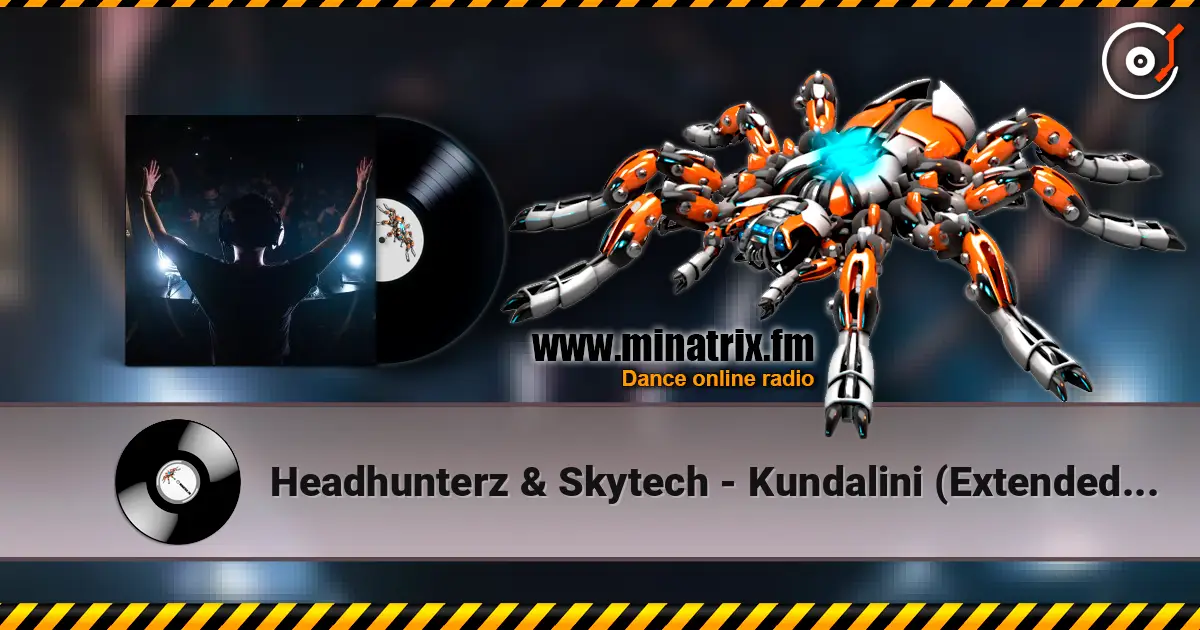 Headhunterz & Skytech - Kundalini (Extended Mix) online in hoher Qualität hören | Minatrix.FM