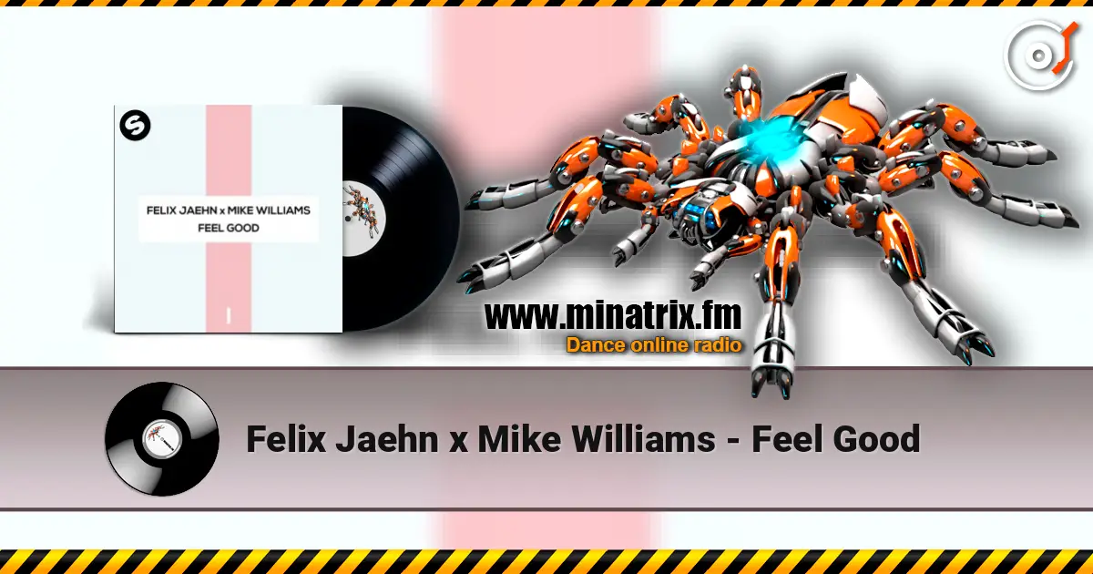 Felix Jaehn x Mike Williams - Feel Good слухати онлайн у високій якості | Minatrix.FM