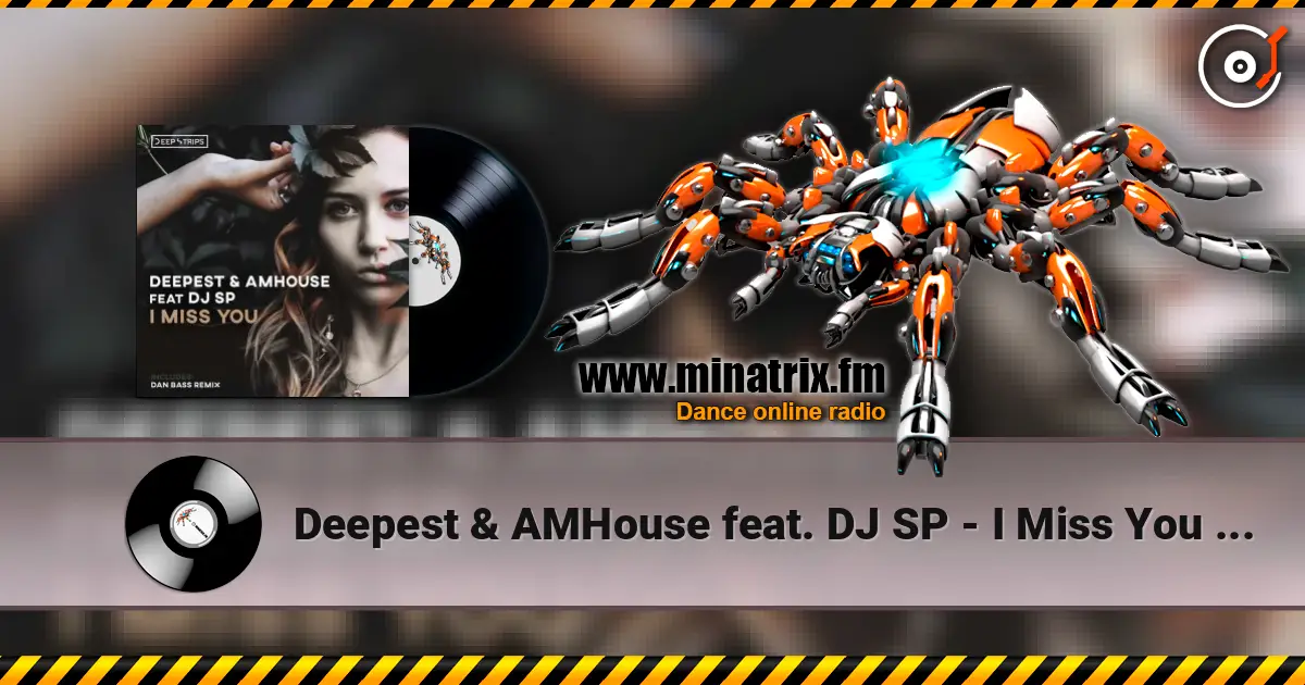 Deepest & AMHouse feat. DJ SP - I Miss You (Original_Mix) online in hoher Qualität hören | Minatrix.FM