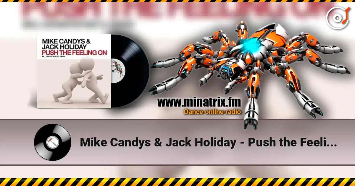 Mike Candys & Jack Holiday - Push the Feeling On online in hoher Qualität hören | Minatrix.FM