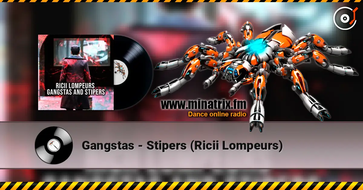 Gangstas - Stipers (Ricii Lompeurs) слухати онлайн у високій якості | Minatrix.FM