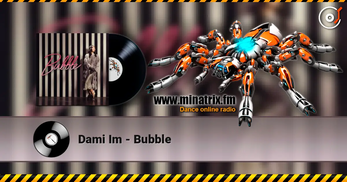 Dami Im - Bubble слушать онлайн в высоком качестве | Minatrix.FM