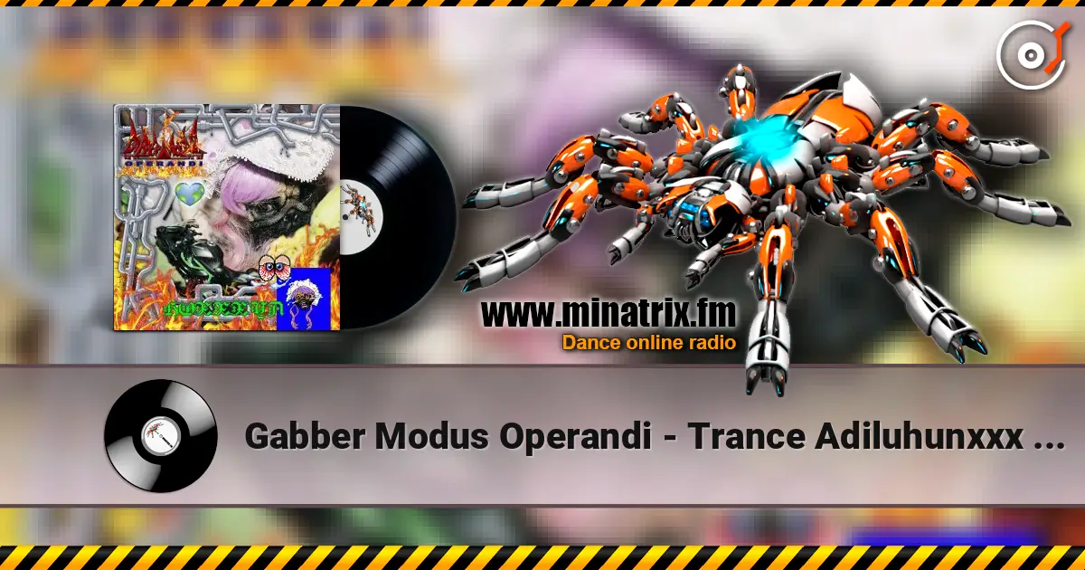 Gabber Modus Operandi - Trance Adiluhunxxx (Mixed) слушать онлайн в высоком качестве | Minatrix.FM