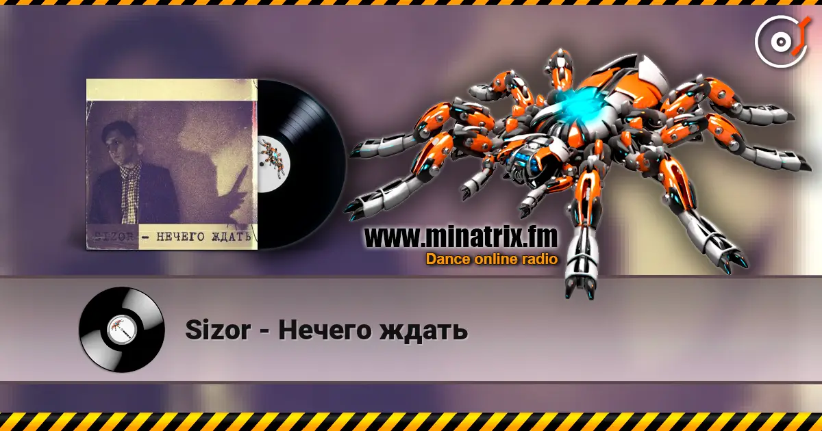 Sizor - Нечего ждать слушать онлайн в высоком качестве | Minatrix.FM