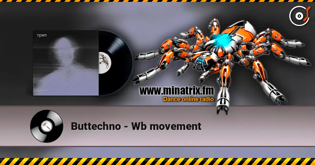 Buttechno - Wb movement слушать онлайн в высоком качестве | Minatrix.FM