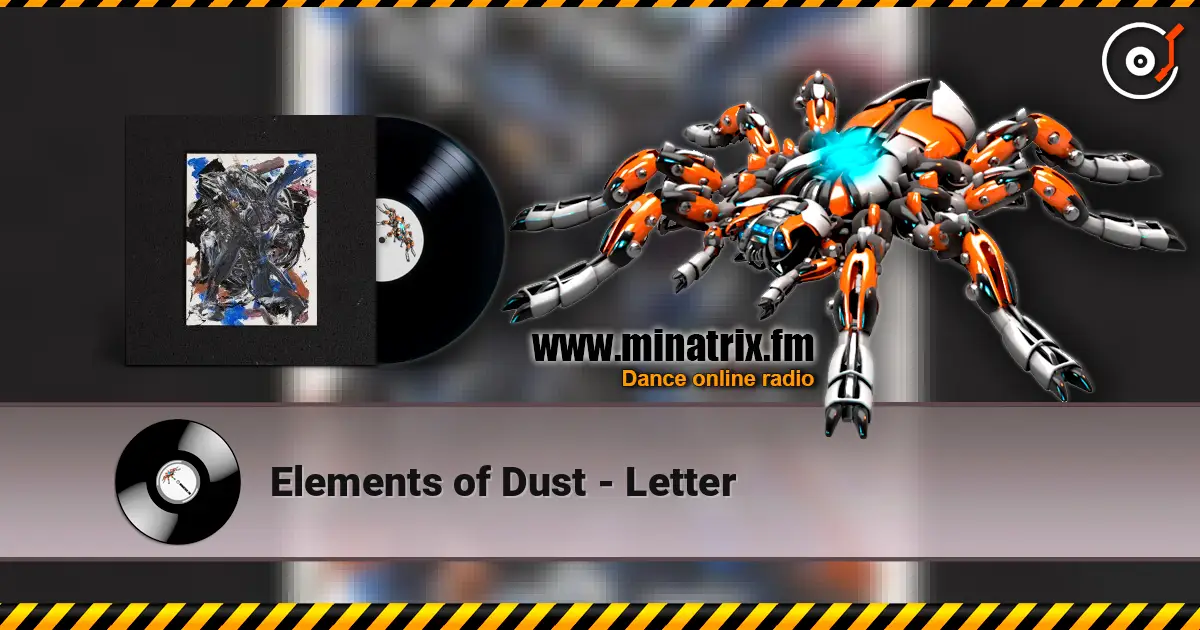 Elements of Dust - Letter 在线收听高音质 | Minatrix.FM