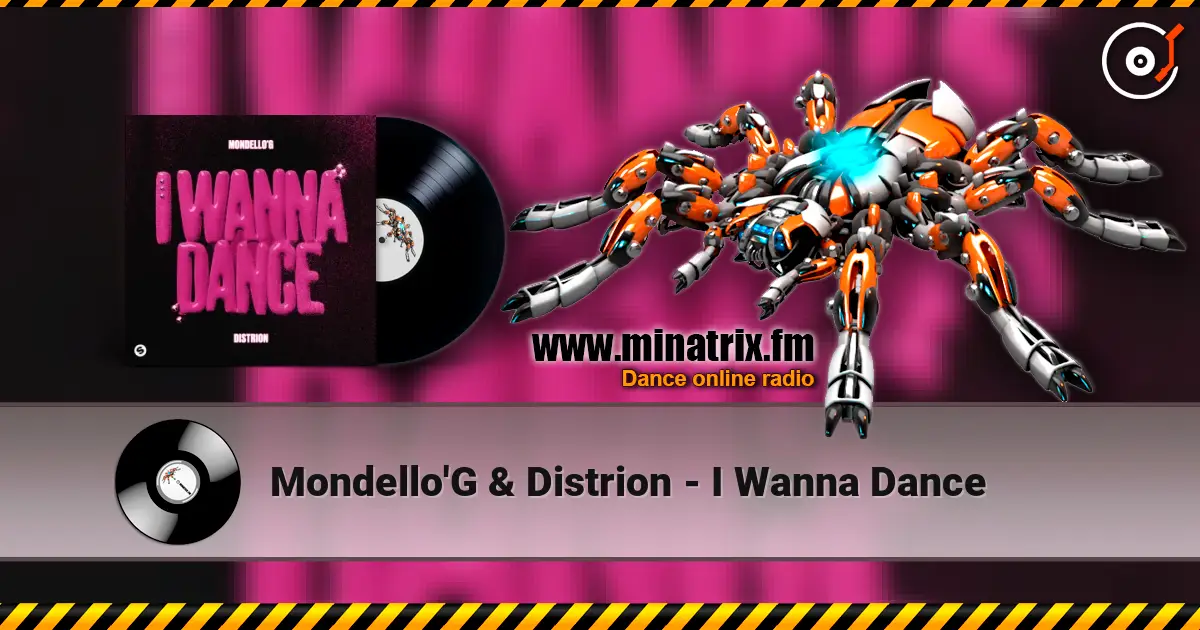 Mondello'G & Distrion - I Wanna Dance слушать онлайн в высоком качестве | Minatrix.FM