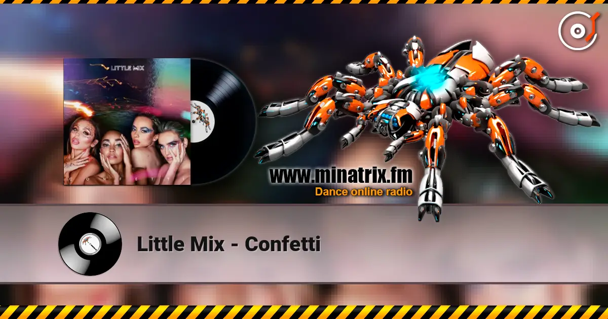 Little Mix - Confetti слушать онлайн в высоком качестве | Minatrix.FM