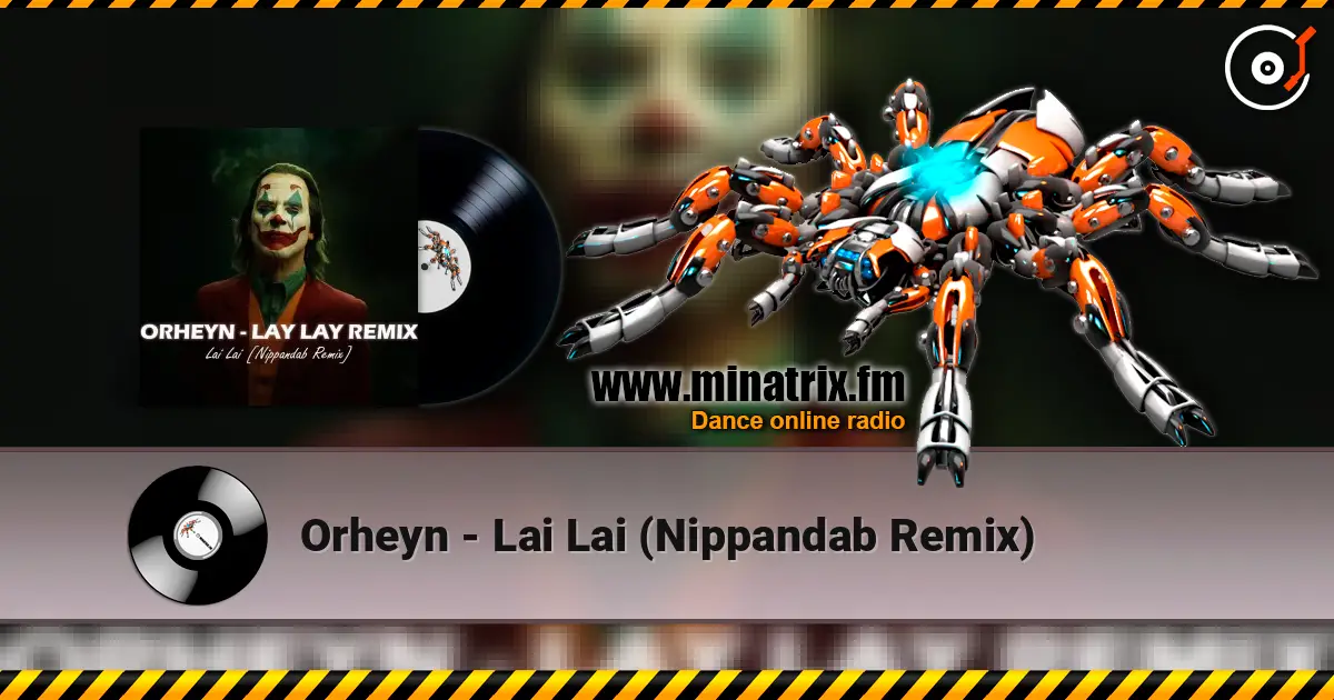Orheyn - Lai Lai (Nippandab Remix) online in hoher Qualität hören | Minatrix.FM