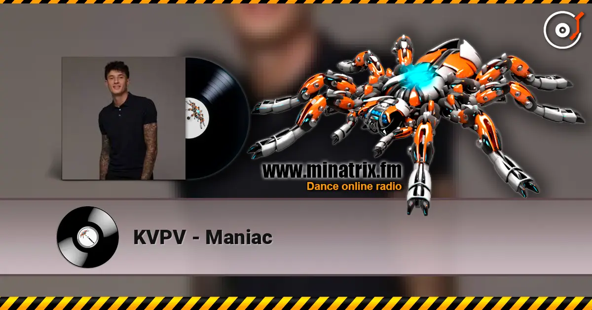 KVPV - Maniac online in hoher Qualität hören | Minatrix.FM
