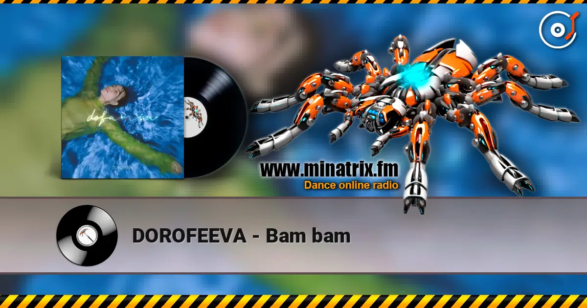 DOROFEEVA - Bam bam escuchar en línea en alta calidad | Minatrix.FM