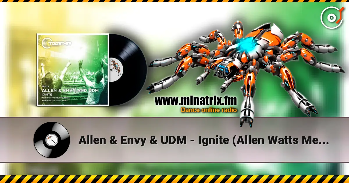 Allen & Envy & UDM - Ignite (Allen Watts Melodic Remix) слушать онлайн в высоком качестве | Minatrix.FM